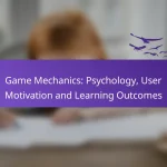 Game Mechanics: Psychology, User Motivation and Learning Outcomes