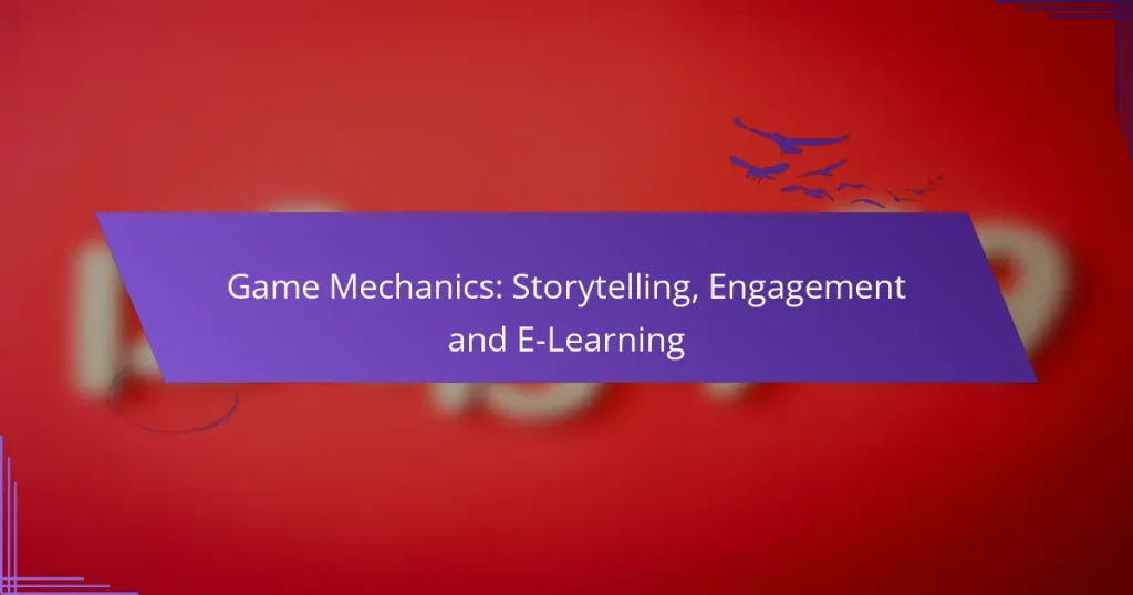 Game Mechanics: Storytelling, Engagement and E-Learning