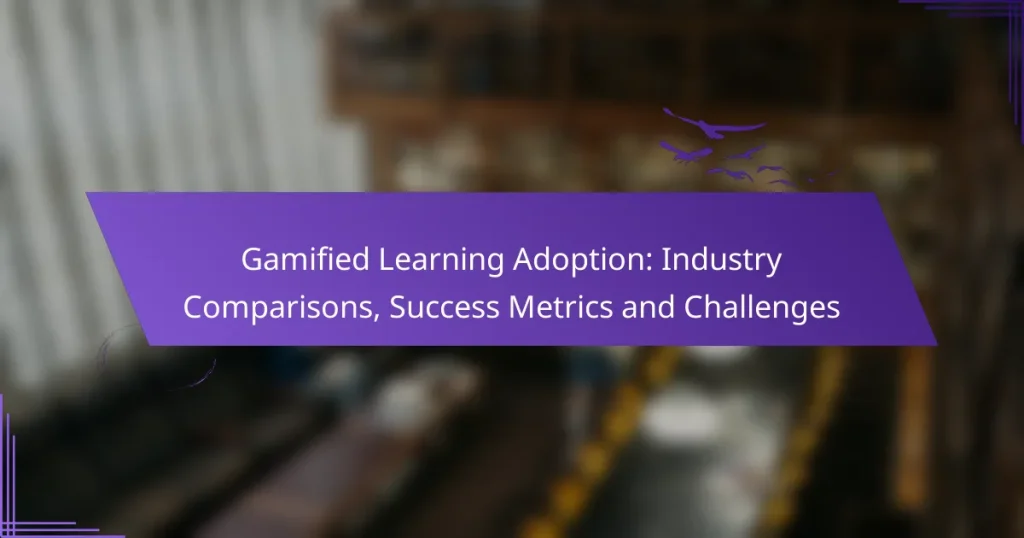 Gamified Learning Adoption: Industry Comparisons, Success Metrics and Challenges