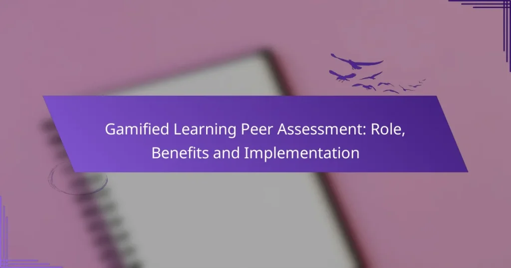 Gamified Learning Peer Assessment: Role, Benefits and Implementation