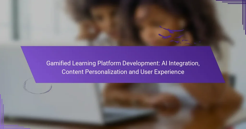 Gamified Learning Platform Development: AI Integration, Content Personalization and User Experience