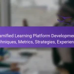 Gamified Learning Platform Development: Techniques, Metrics, Strategies, Experiences