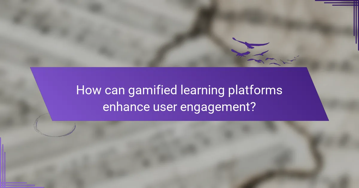 How can gamified learning platforms enhance user engagement?