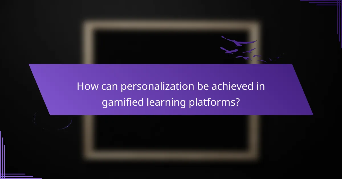 How can personalization be achieved in gamified learning platforms?