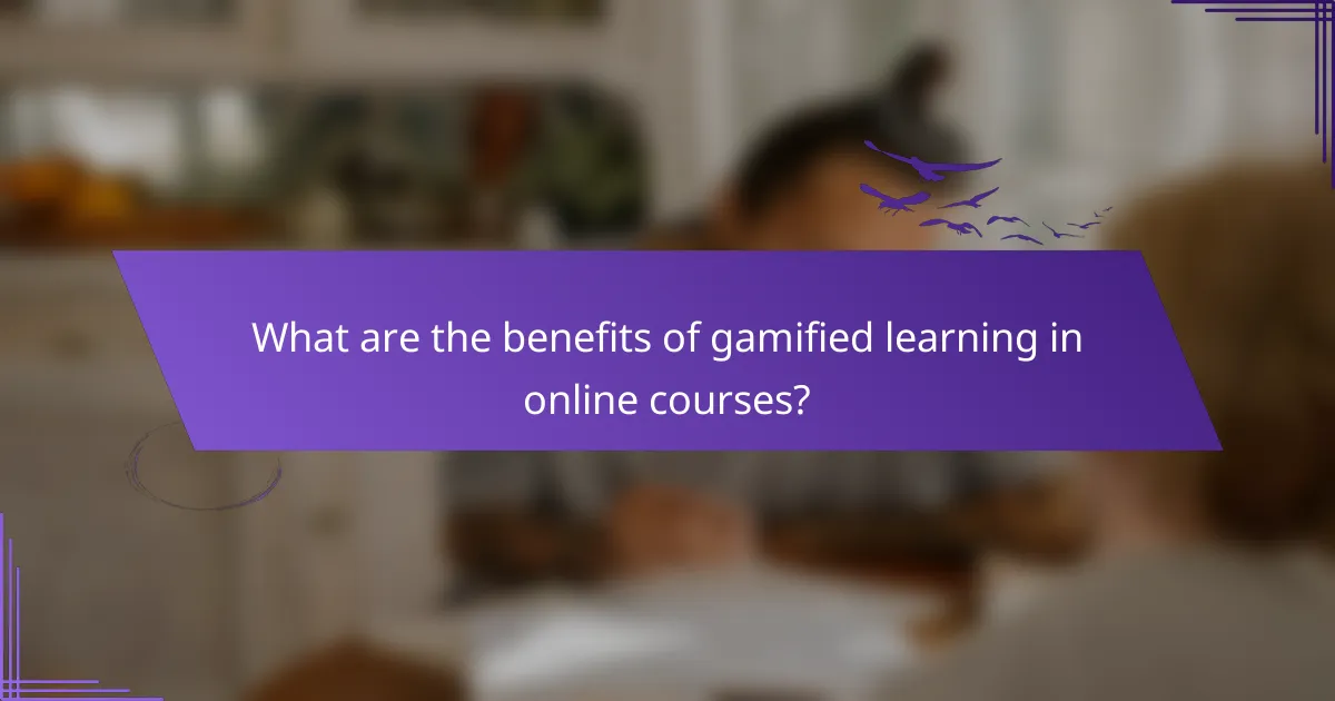 What are the benefits of gamified learning in online courses?