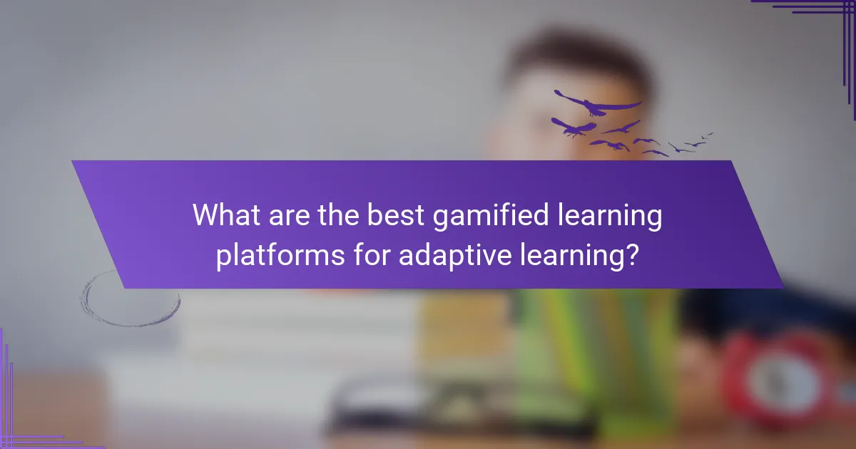 What are the best gamified learning platforms for adaptive learning?