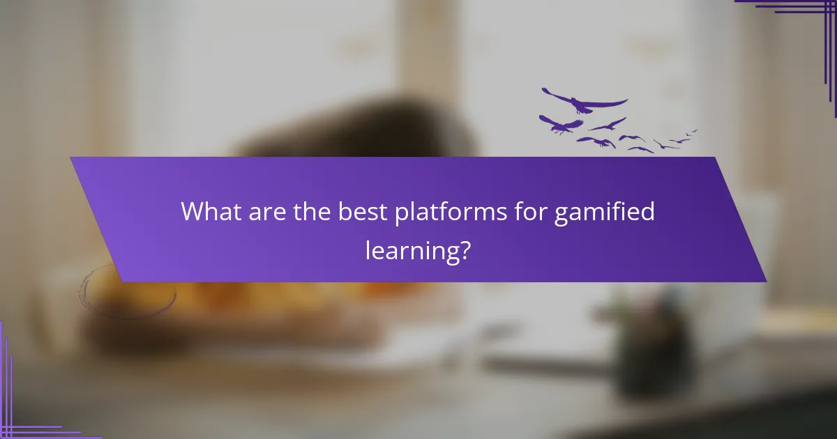 What are the best platforms for gamified learning?