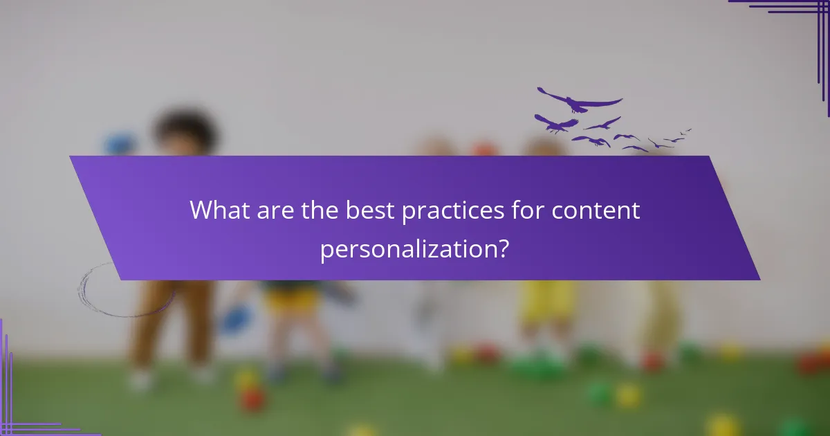 What are the best practices for content personalization?