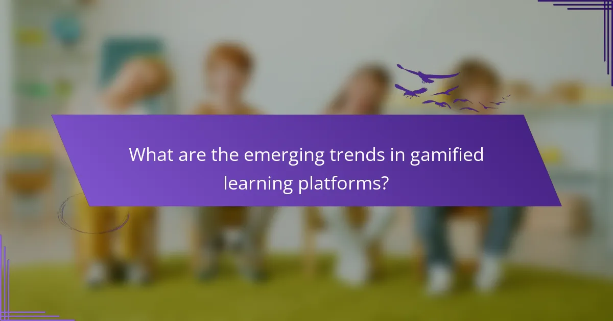 What are the emerging trends in gamified learning platforms?