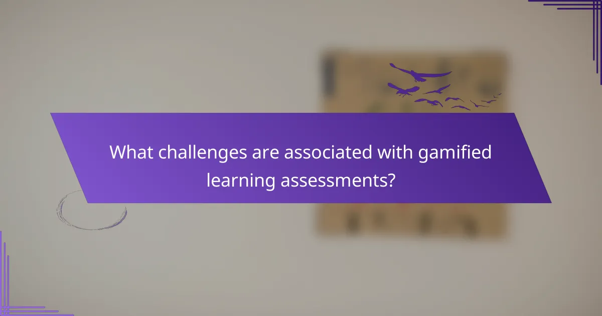 What challenges are associated with gamified learning assessments?