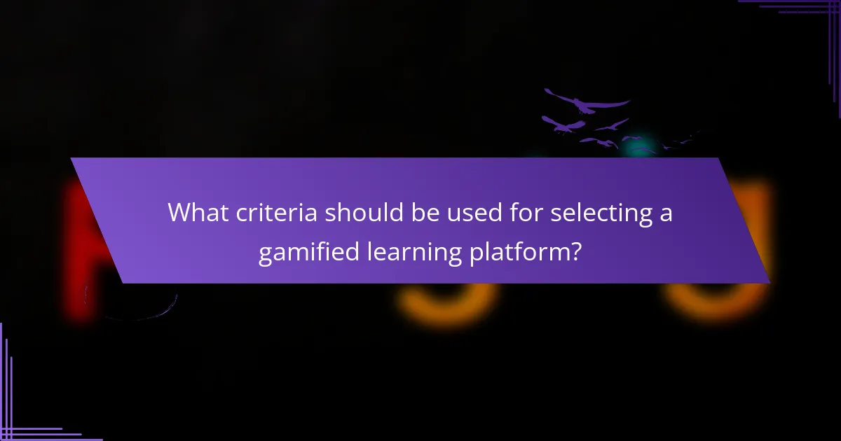 What criteria should be used for selecting a gamified learning platform?
