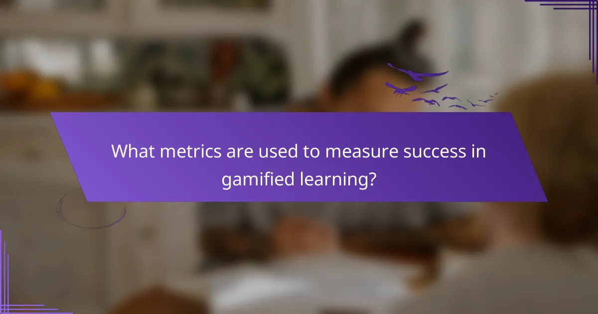What metrics are used to measure success in gamified learning?