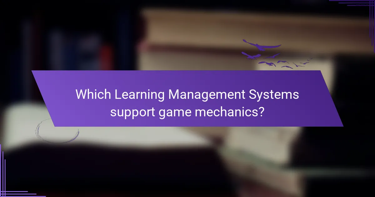 Which Learning Management Systems support game mechanics?